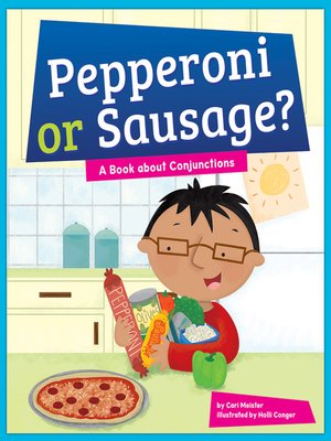 cover image of Pepperoni or Sausage? A Book about Conjunctions